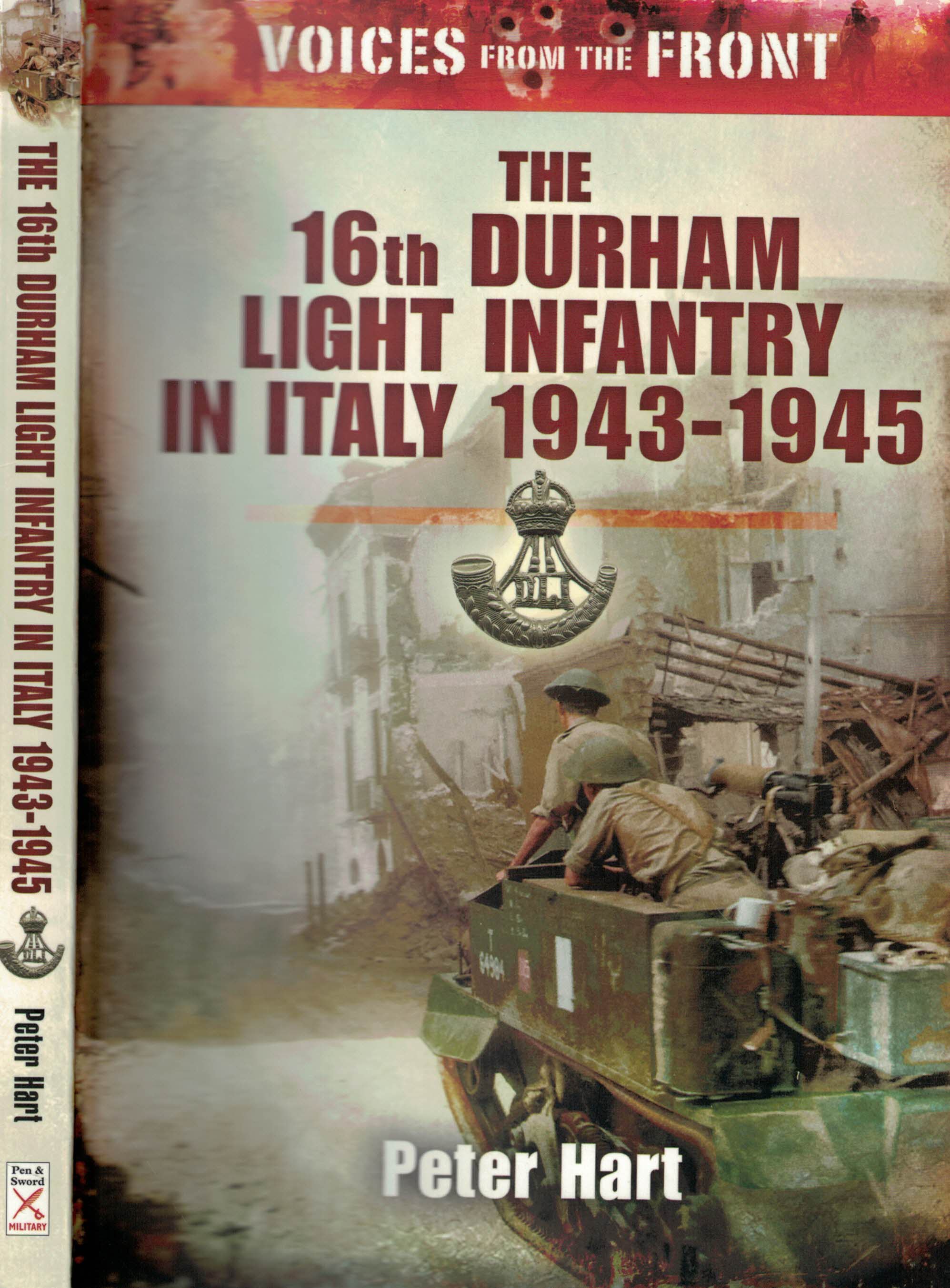 Voices from the Front. Durham Light Infantry in World War Two.