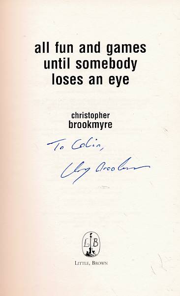 All Fun and Games Until Somebody Loses an Eye. Signed copy.