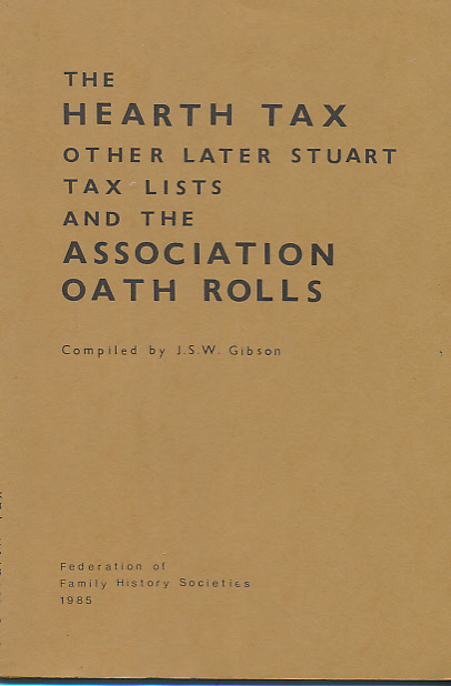 The Hearth Tax Other Later Stuart Tax Lists and the Association Oath Rolls