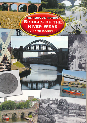 Bridges of the River Wear. The People's History.