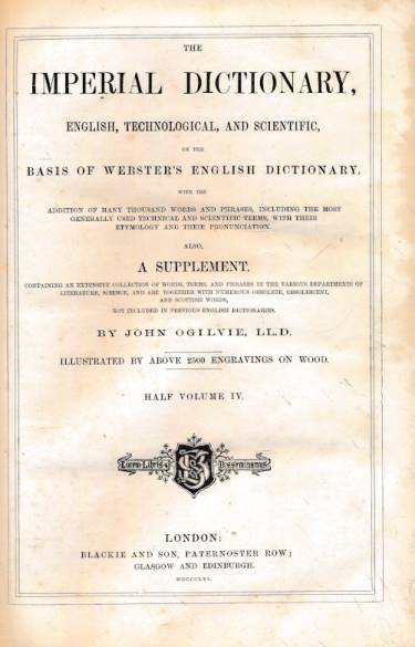 Imperial Dictionary, English, Technological and Scientific. Volume IV, part 2. Sl - Z + Supplement J - Z. 1861.