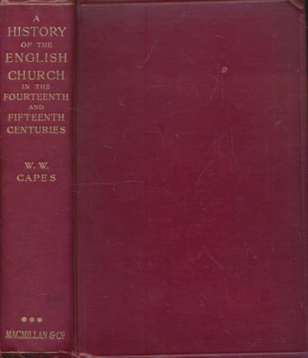 The English Church in the Fourteenth and Fifteenth Centuries. A History of the English Church. Volume III.