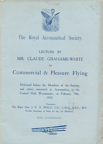 Lecture by Mr Claude Grahame-White on Commercial & Pleasure Flying