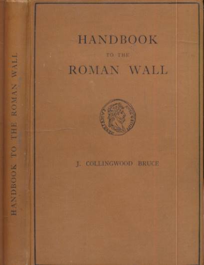 The Handbook to the Roman Wall. A Guide to Tourists Traversing the Barrier of the Lower Isthmus.