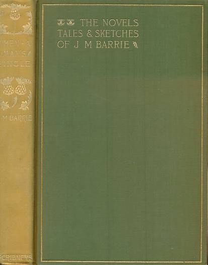When a Man's Simgle. The Novels Tales and Sketches of J M Barrie. Author's Edition.