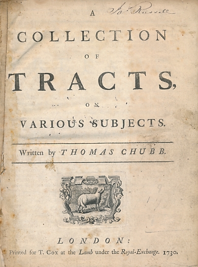 A Collection of Tracts on Various Subjects: Eight Arguments from Scripture; The Spremacy of the Father Vindicated; Enquiries Concerning Property and Sin; A Vindication of God's Moral Character. Etc.