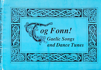 Tog Fonn! Orain is Puirt Dannsaidh. [Gaelic Songs and Dance Tunes].