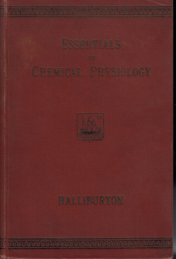 HALLIBURTON, W D - The Essentials of Chemical Physiology