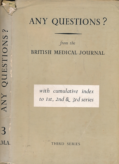 Any Questions? A Selection of Questions and Answers Published in the British Medical Journal. Third Series.