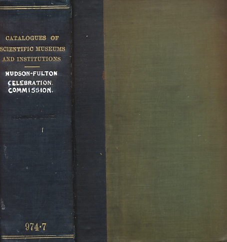 Hudson-Fulton Celebration. A Collection of Catalogues Issued by the Museums and Institutions in New York City and Vicinity. All bound in 1 volume.