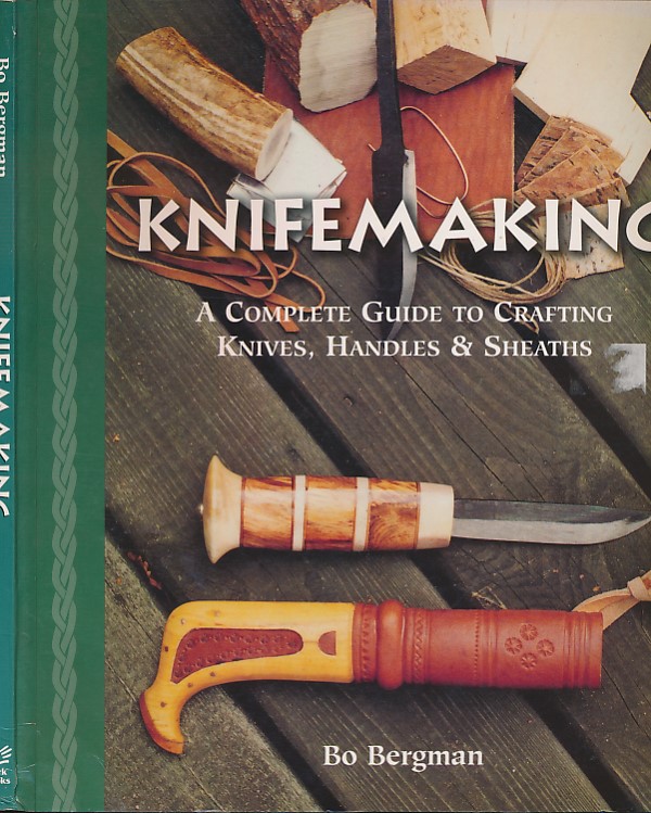 Knifemaking [Knife Making]. A Complete Guide to Crafting Knives, Handles & Sheaths