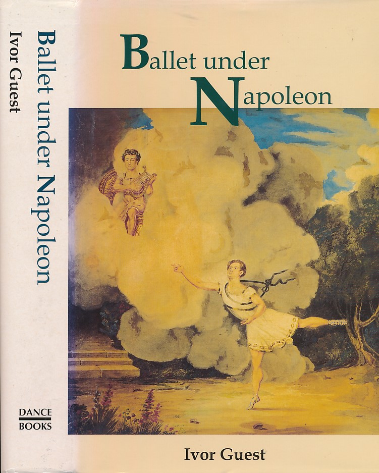 Ballet Under Napoleon. Signed copy.