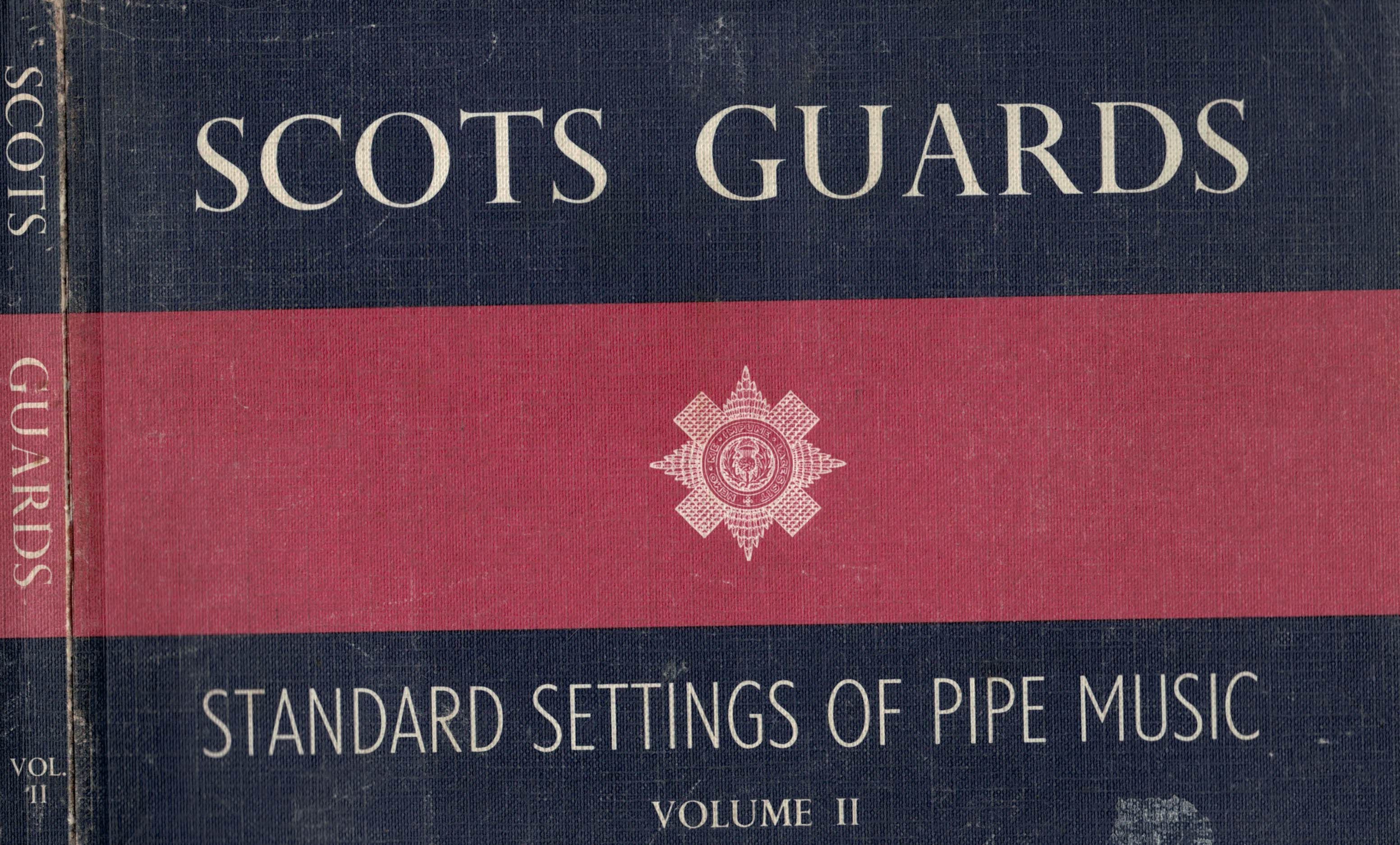 Scots Guards. Standard Settings of Pipe Music. Volume II.