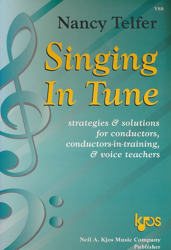 Singing In Tune. Strategies and Solutions for Conductors, Conductors-in-training and Voice Teachers
