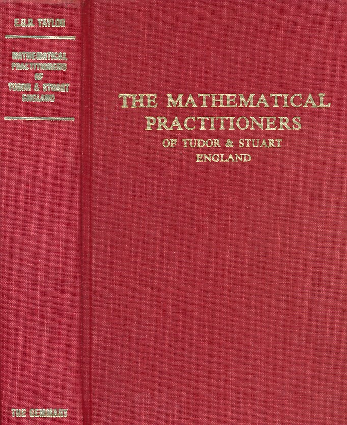 The Mathematical Practitioners of Tudor and Stuart England.