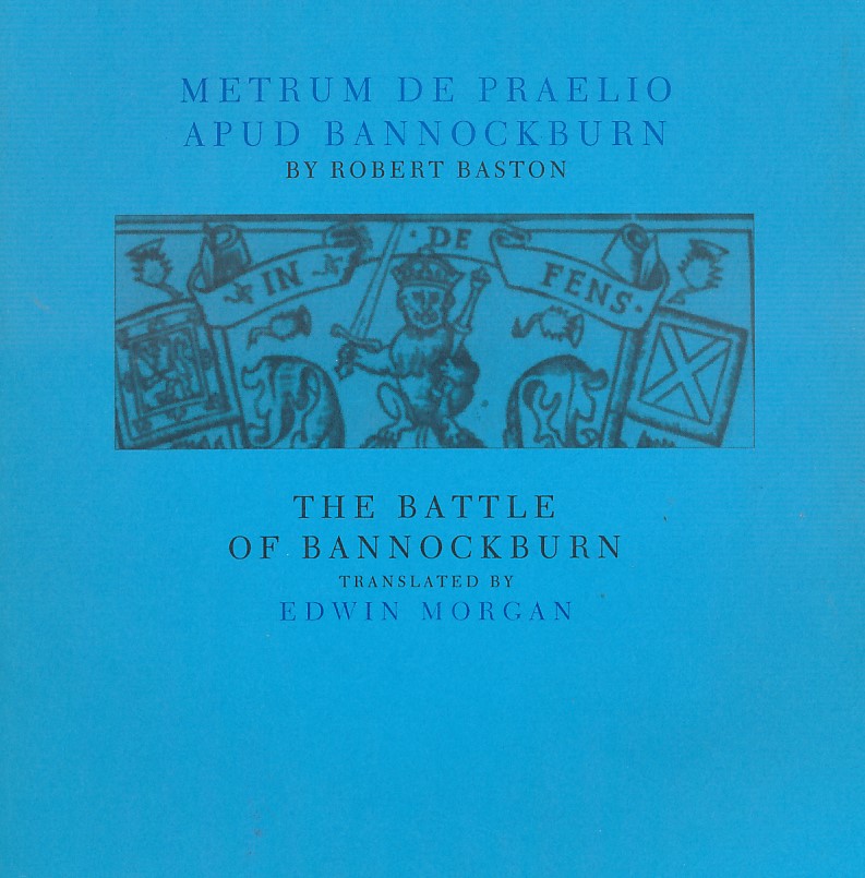 Metrum de Praelio Apud Bannockburn. The Battle of Bannockburn.