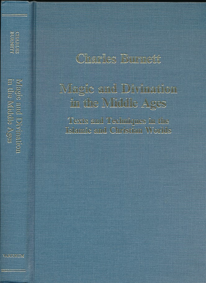 Magic and Divination in the Middle Ages. Texts and Techniques in the Islamic and Christian Worlds