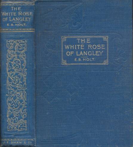 HOLT, EMILY SARAH - The White Rose of Langley: The Story of Constance le Despenser
