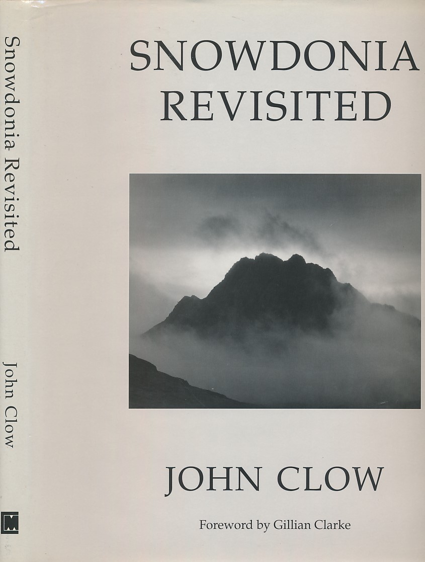 Snowdonia Revisited. The Photography of John Clow. Signed copy.
