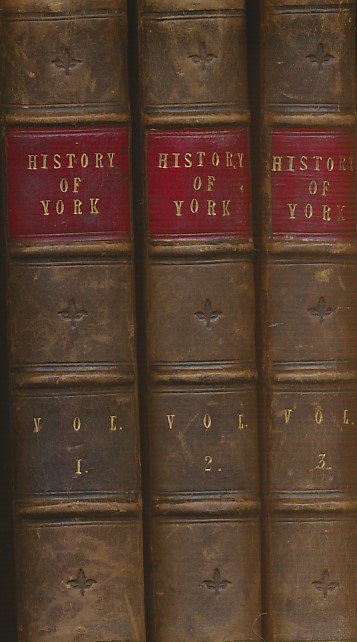 The History and Antiquities of the City of York from It's Origin to Present Times. Three volume set.