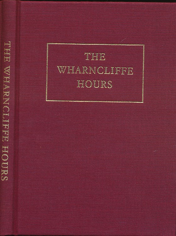 The Wharncliffe Hours. Facsimile edition.
