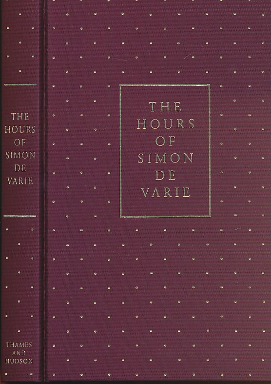 The Hours of Simon de Varie. Facsimile edition