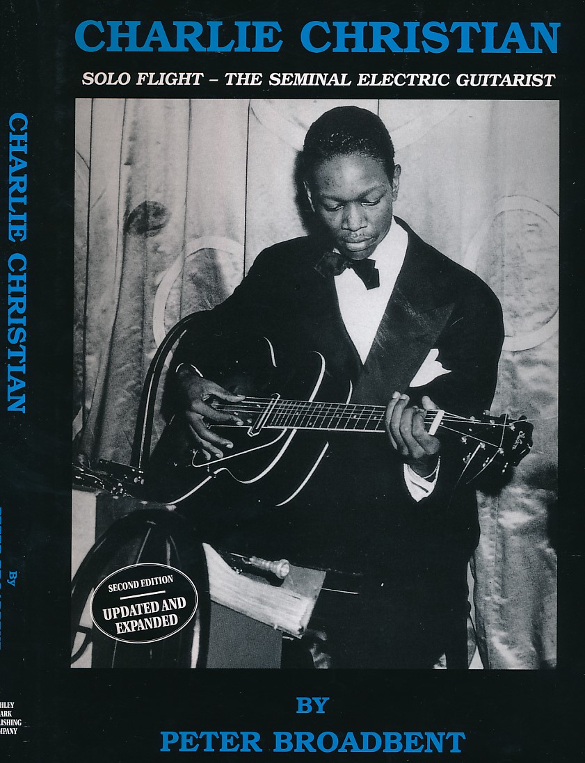 Charlie Christian. Solo Flight - The Seminal Electric Guitarist
