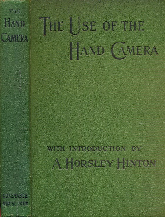 The Use of the Hand Camera with Remarks upon Larger Apparatus