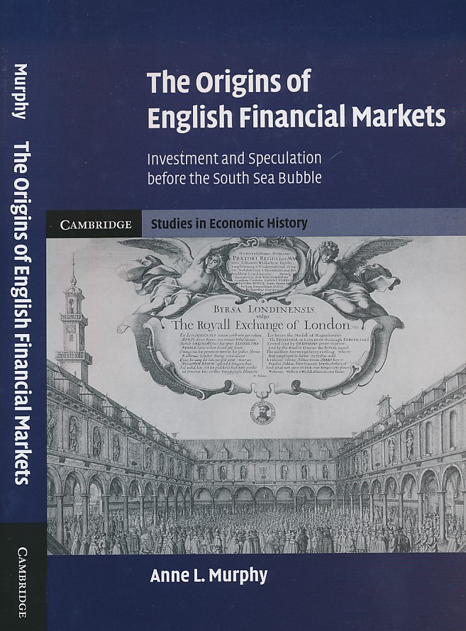 The Origins of the English Financial Market. Investment and Speculation Before the South Sea Bubble