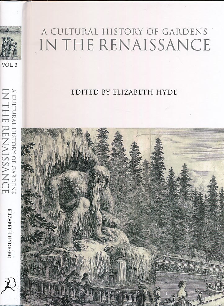 A Cultural History of Gardens in the Renaissance. Volume 3. The Cultural History of Gardens Series