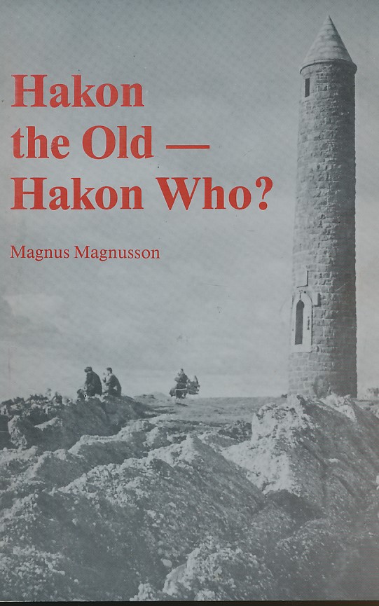 Hakon the Old - Hakon Who? The Hakon Hakonsson Lecture 1981
