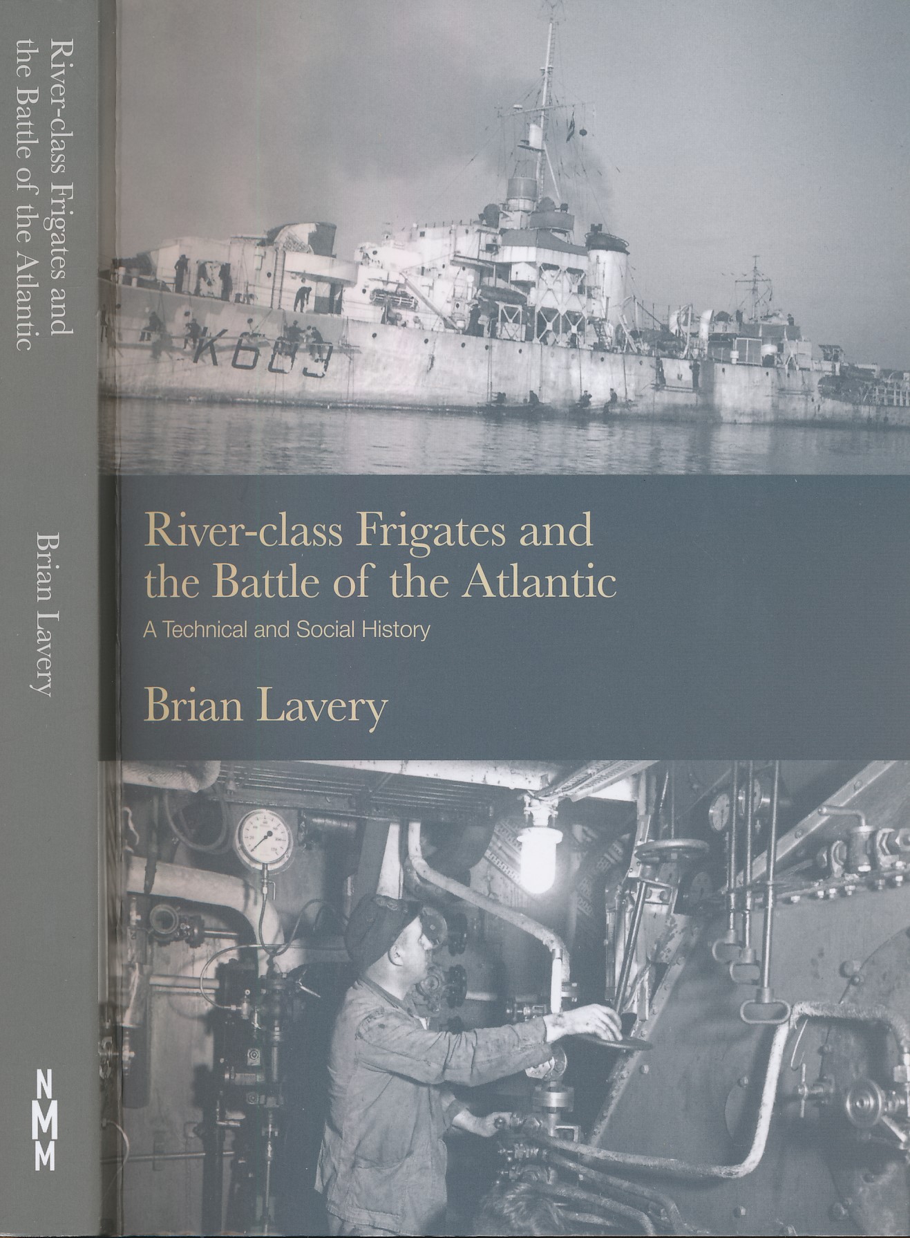River-class Frigates and the Battle of the Atlantic. A Technical and Social History