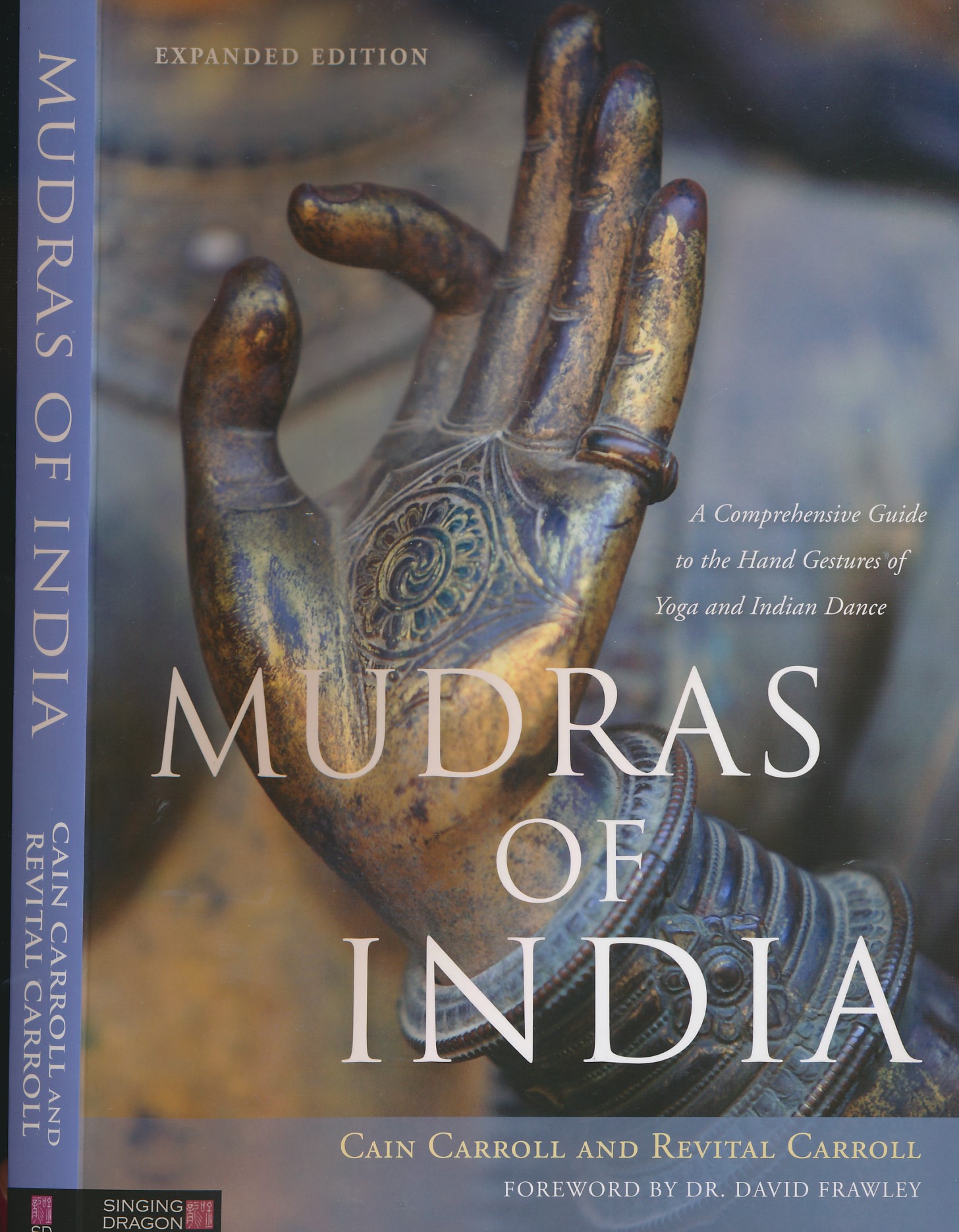 Mudras of India. A Comprehensive Guide to the Hand Gestures of Yoga and Indian Dance
