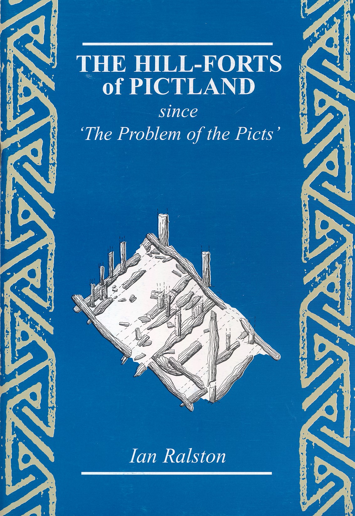 The Hill-forts of Pictland Since 'The Problem of the Picts'