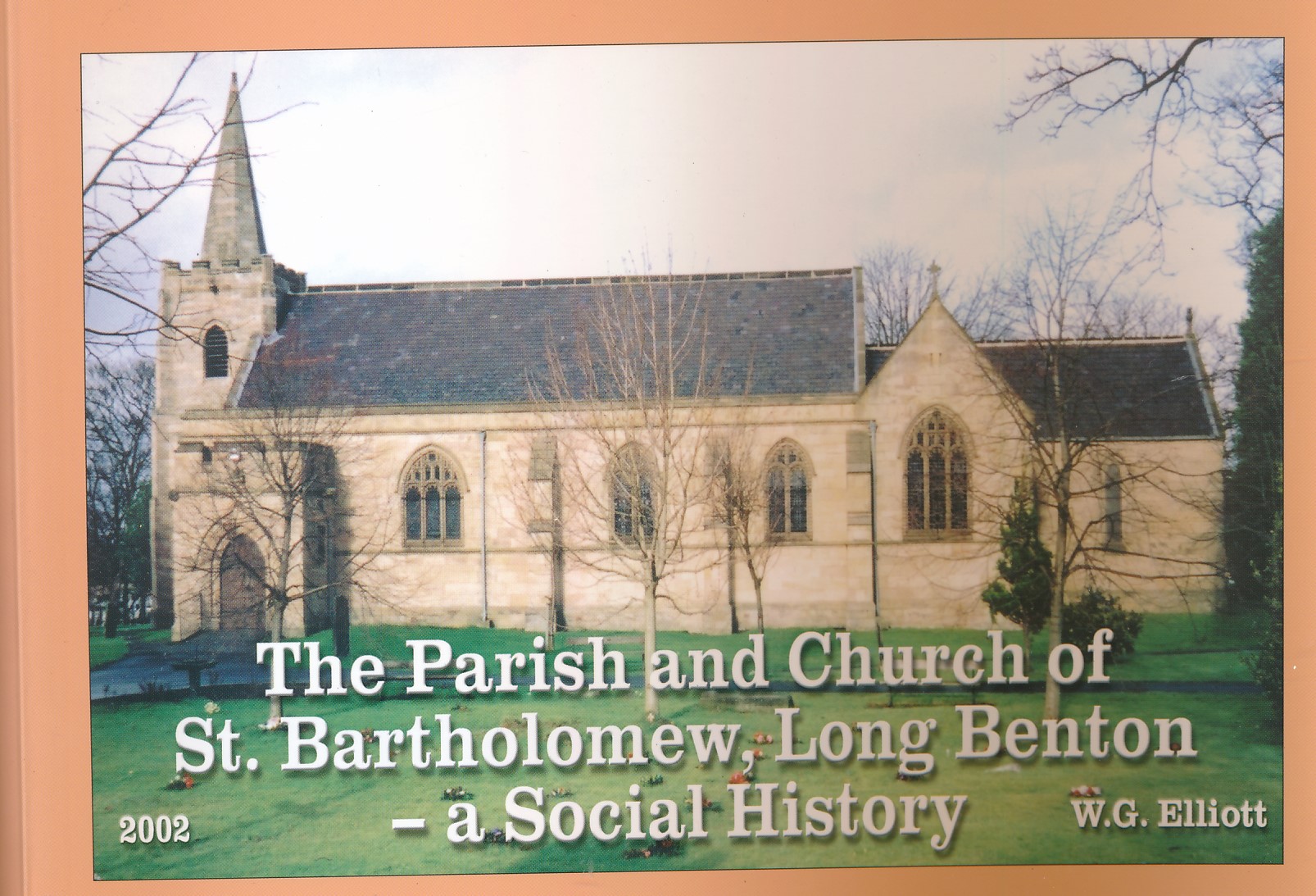 The Parish and Church of St. Bartholomew, Long Benton - A Social History.