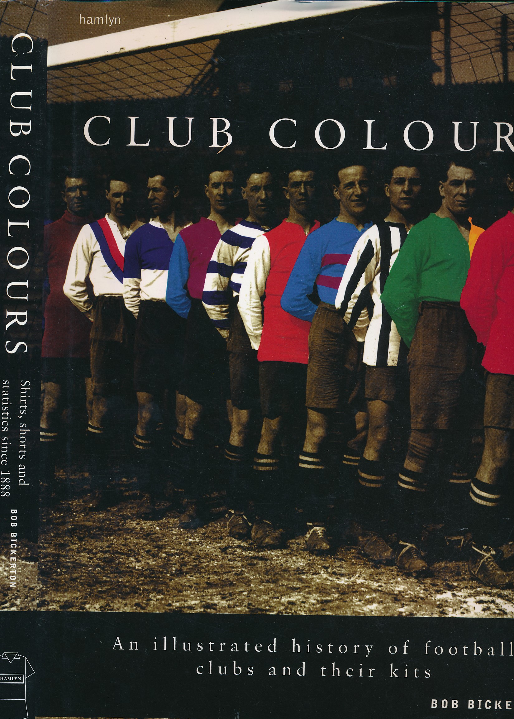 Club Colours. An Illustrated History of Football Clubs and Their Kits