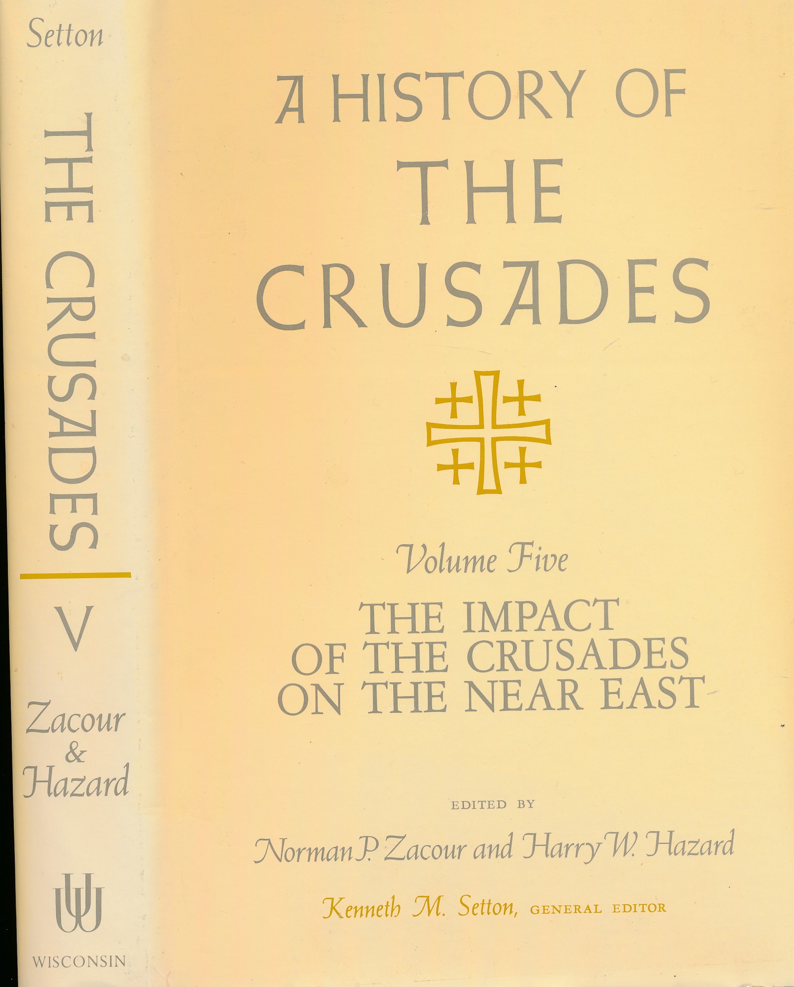 A History of the Crusades. Volume Five. The Impact of the Crusades in the Near East