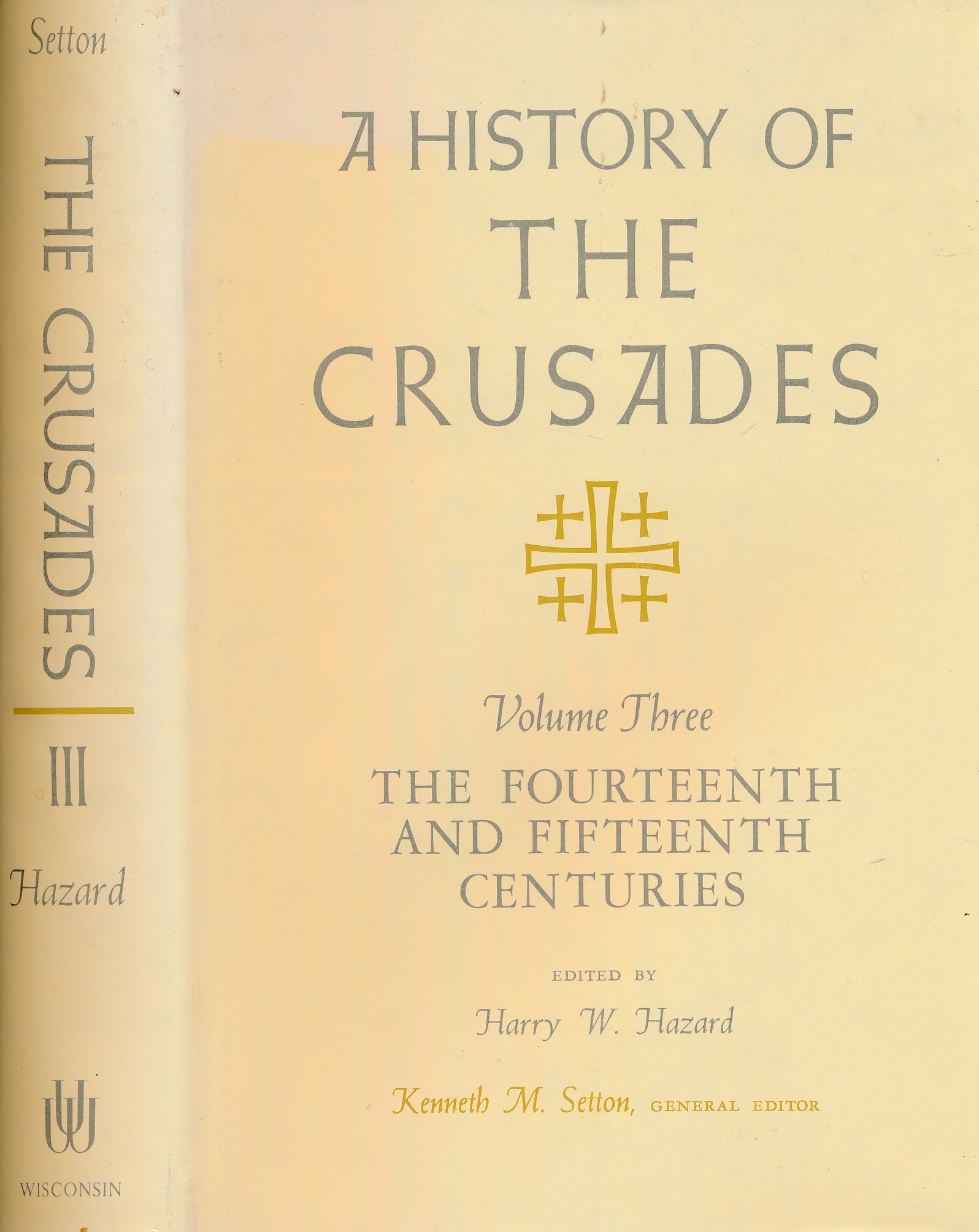 A History of the Crusades. Volume Three. The Fourteenth and Fifteenth Centuries