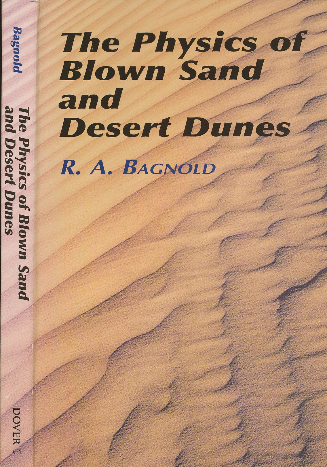 The Physics of Blown Sand and Desert Dunes