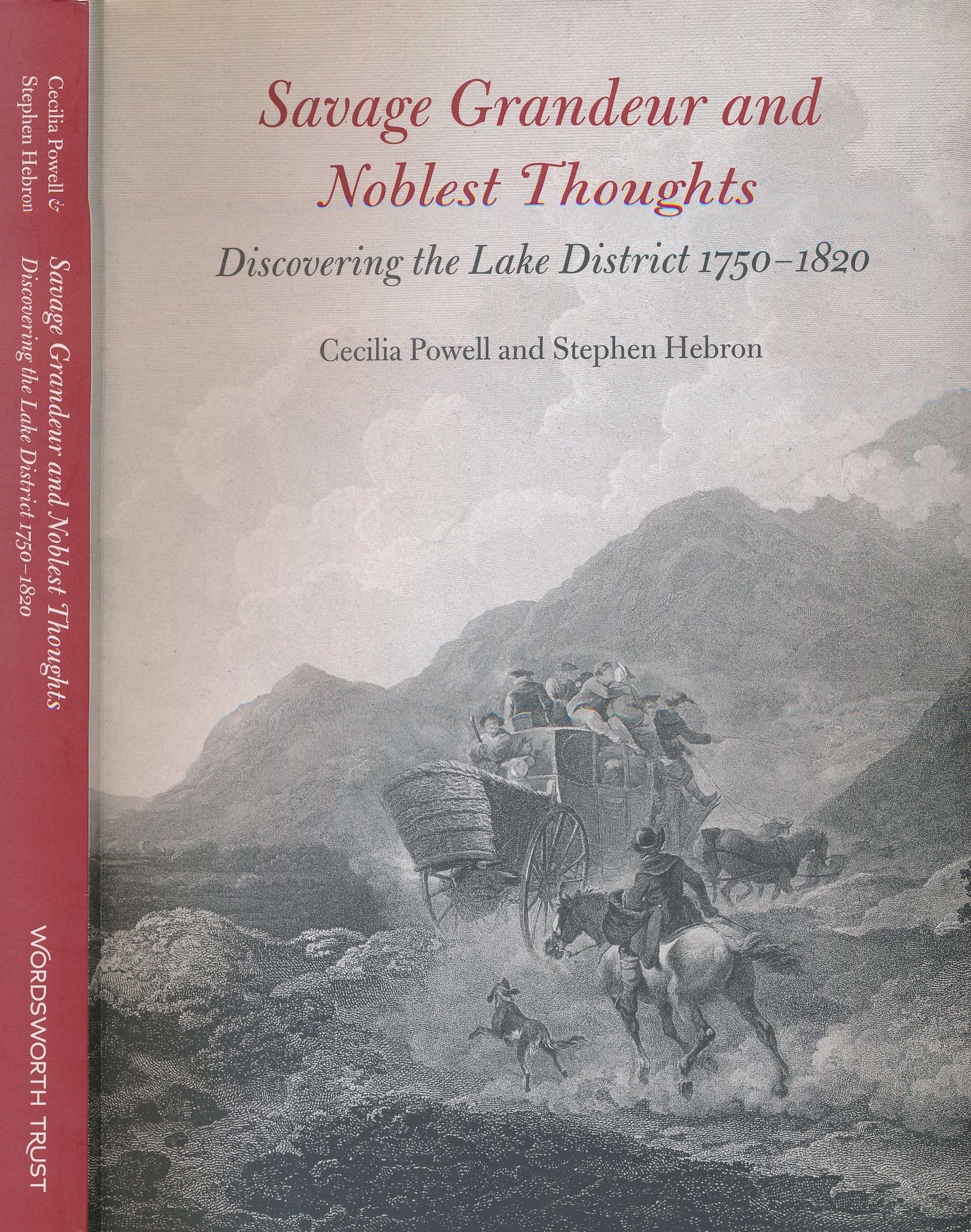 Savage Grandeur and Noblest Thoughts. Discovering the Lake District 1750 - 1820