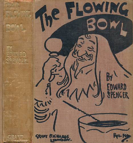The Flowing Bowl. A Treatise on Drinks of All Kinds and of All Periods, Interspersed with Sundry Anecdotes and Reminiscences.