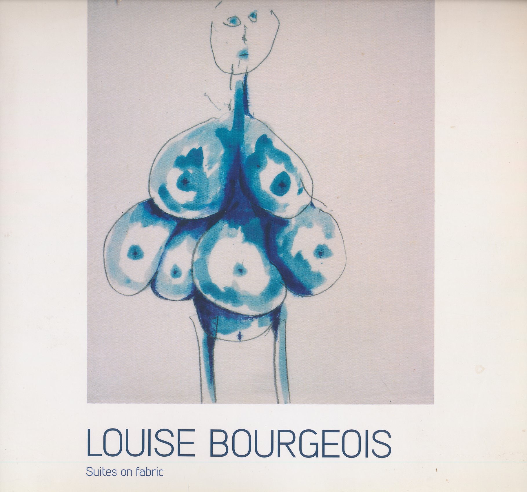 Louise Bourgeois. Suites on Fabric. 8 June - 2 July 2011
