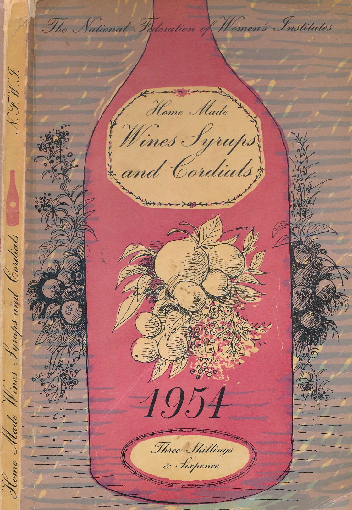 Home Made Wines Syrups and Cordials. Recipes of Women's Institute Members