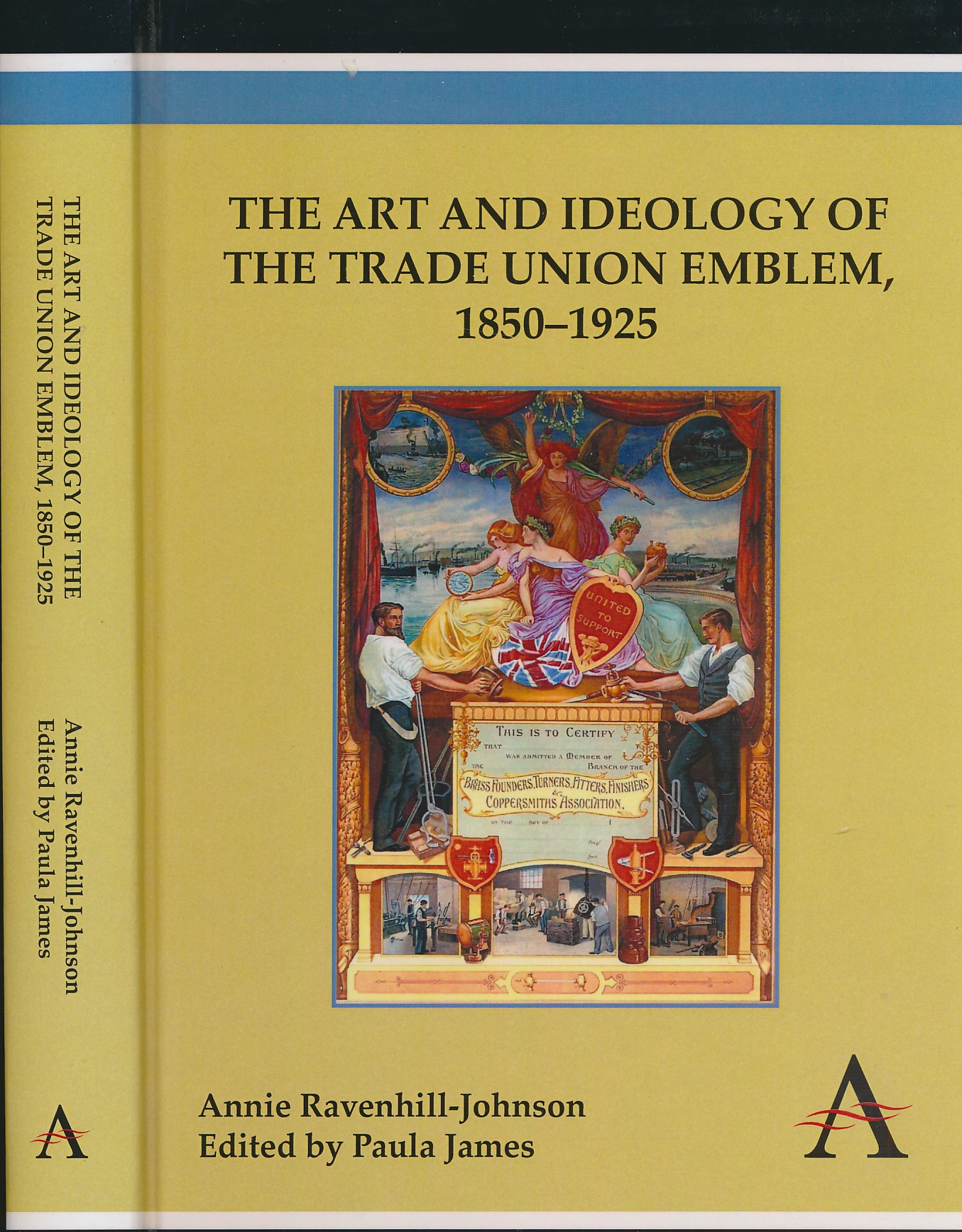 The Art and Ideology of the Trade Union Emblem 1850-1925