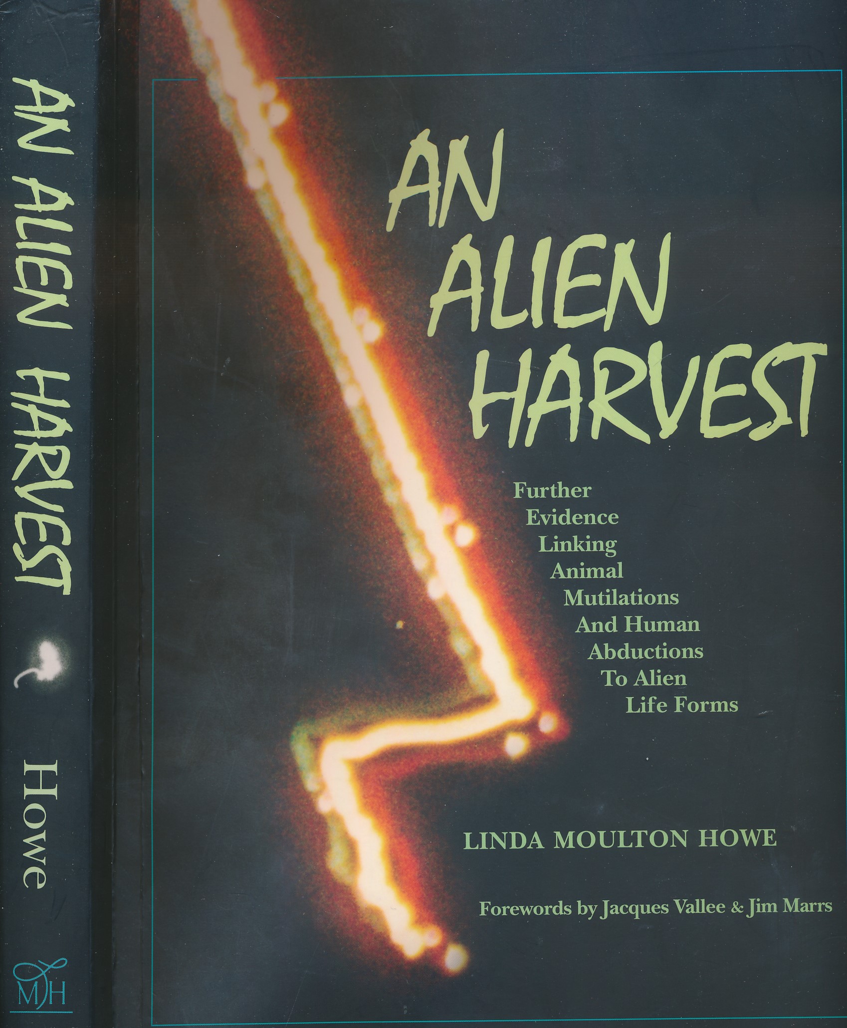 An Alien Harvest. Further Evidence Linking Animal Mutilations and Human Abductions to Alien Life Forms