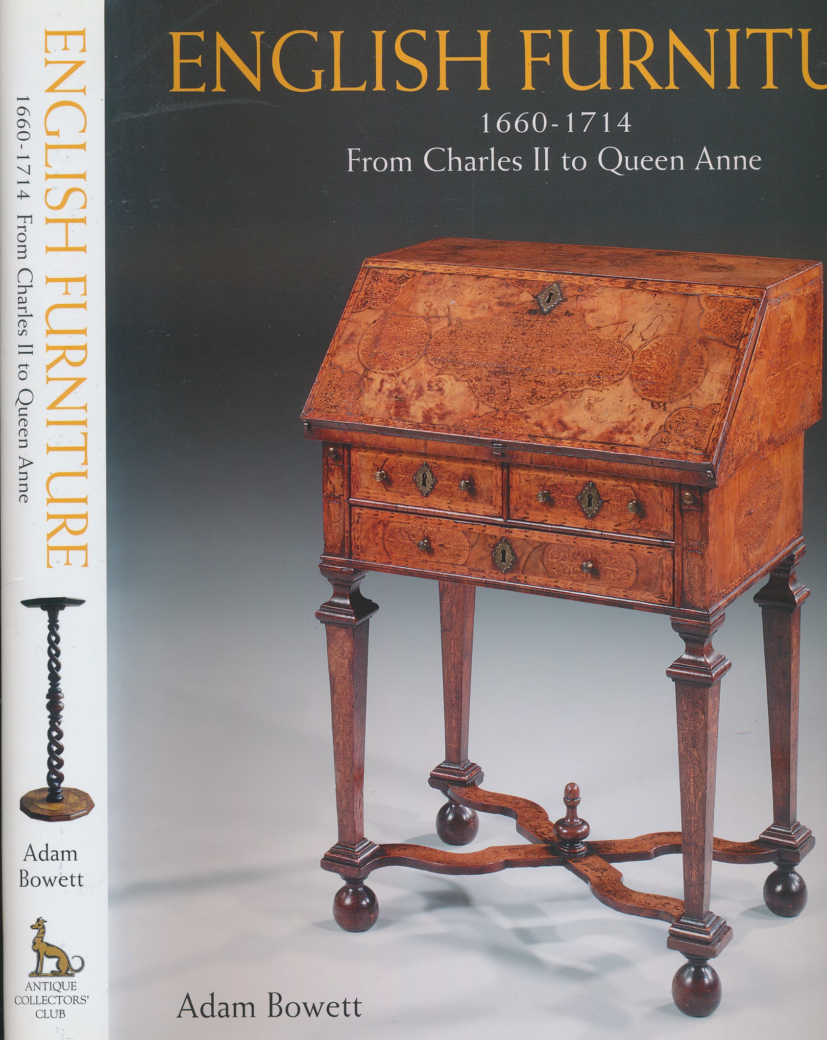 English Furniture 1660 - 1714 From Charles II to Queen Anne