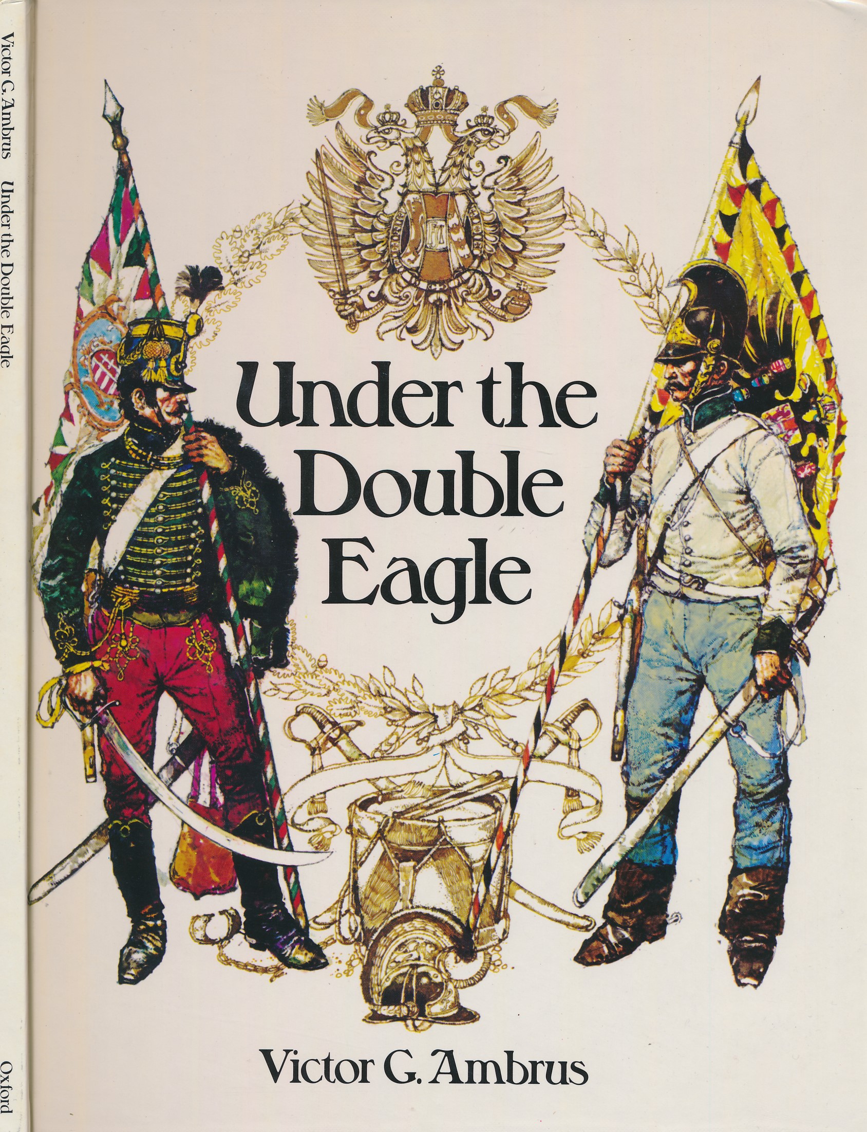 Under the Double Eagle. Three Centuries of History in Austria and Hungary