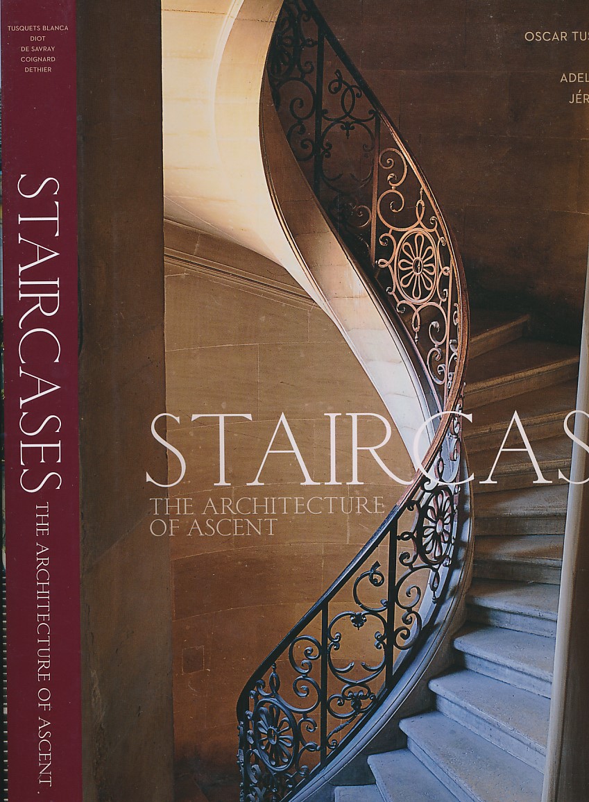 BLANCA, OSCAR TUSQUETS; DIOT, MARTINE ET AL - Staircases. The Architecture of Ascent