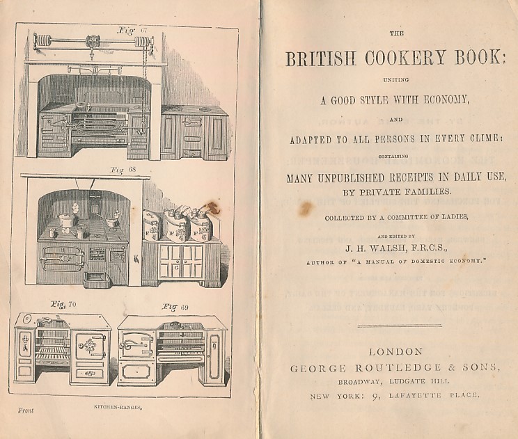 The British Cookery Book: Uniting Good Style with Economy, and Adapted to all Persons in Every Clime ...