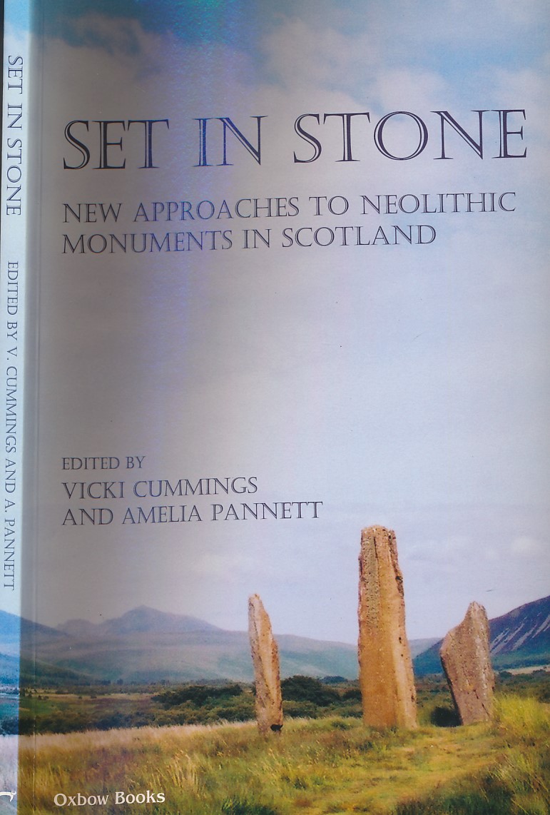 Set in Stone. New Approaches to Neolithic Monuments in Scotland